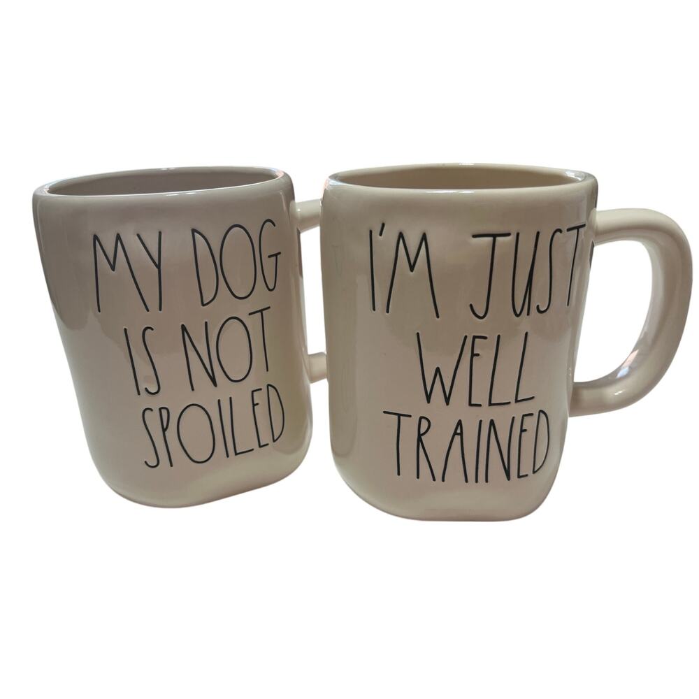 Rae Dunn  Mugs- Set of Two- 
“My Dog Is Not Spoiled”- “I’m Just Well Trained”EUC